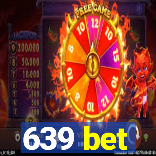 639 bet